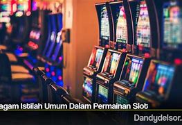 Istilah Dalam Dunia Judi Slot Online Apa Artinya Dan Contohnya